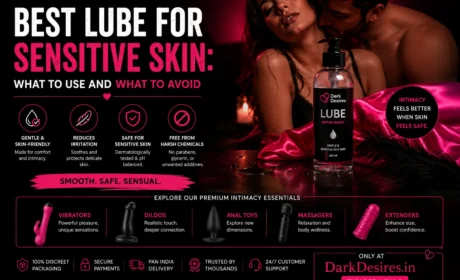 Best Lube for Sensitive Skin in India: What to Use, What to Avoid, and Why It Matters